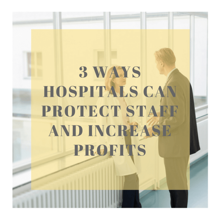 3 Ways Hospitals Can Protect Staff and Increase Profits