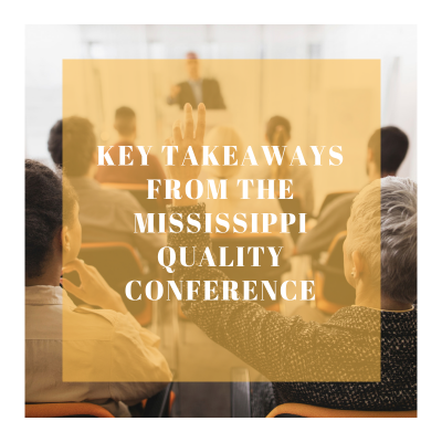 Key Takeaways from the Mississippi Quality Conference