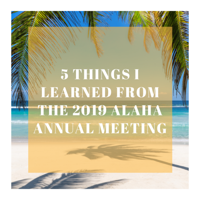 5 things I learned at the 2019 AlaHA Annual Meeting