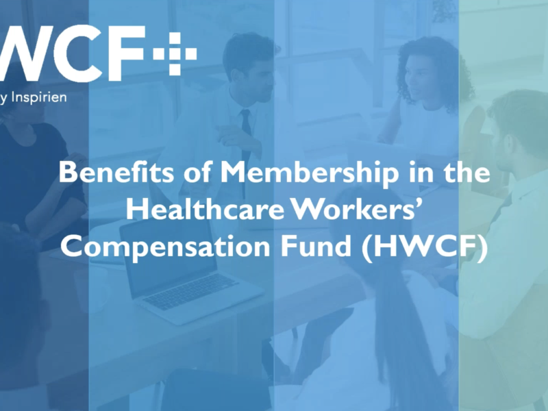 Benefits of Membership in the Healthcare Worker’s Compensation Fund